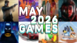 These are the May 2026 video game releases we’re most excited for